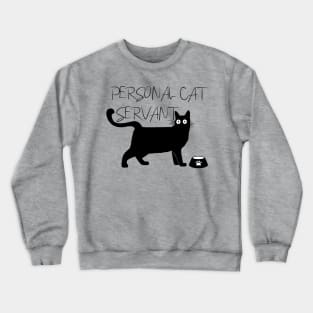 personal cat servant Crewneck Sweatshirt